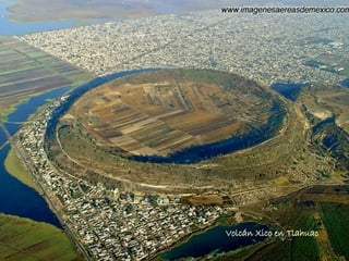 Volcán Xico en Tlahuac 