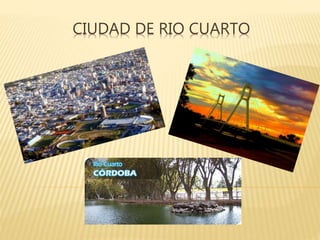 CIUDAD DE RIO CUARTO
 