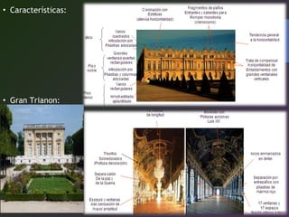 • Características:
• Gran Trianon:
 
