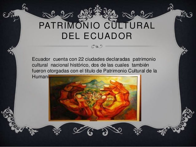 Ciudades Declaradas Patrimonio Cultural Nacional Historico