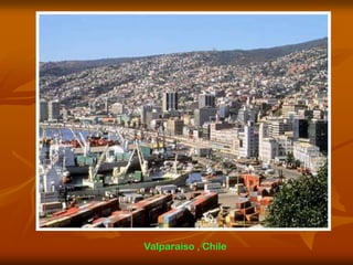 Valparaiso , Chile
 