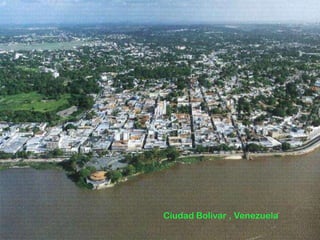 Ciudad Bolivar , Venezuela
 