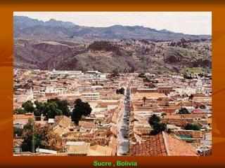 Sucre , Bolivia
 