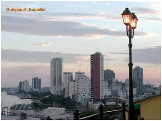Guayaquil , Ecuador
 