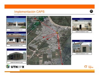 Implementación CAPS
        CAPS Nº 4

                                                                                                           CAPS Nº 3


                            SAN CAYETANO




CONSULTAS ANUALES: 10.867

                                                                                                   CONSULTAS ANUALES: 12.693
        CAPS Nº 6


                                           VILLANUEVA                HOSPITAL




                                                        9 DE JULIO

                                                                                                          CAPS Nº 10




CONSULTAS ANUALES: 11.327



                                                                                                      14.322     (25%)
        CAPS Nº 25
                                                                                LUBO


                                                                                                   CONSULTAS ANUALES: 14.322




 CONSULTAS ANUALES: 8.824




                                                                                       LA JOSEFA
 