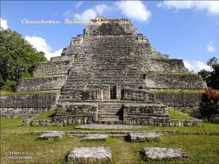 Chacchoben, Quintana Roo
 