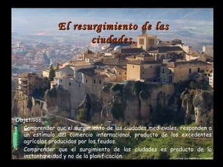 El resurgimiento de las ciudades. ,[object Object],[object Object],[object Object],Cuenca. La mancha en Castilla 