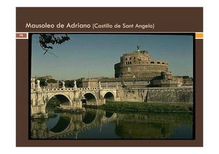 Mausoleo de Adriano (Castillo de Sant Angelo)
76
 