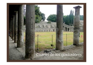 Cuartel de los gladiadores
 