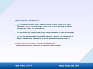 José María Olayo olayo.blogspot.com
Seguridad frente a la delincuencia.
□ ¿Se cuenta con un plano donde estén señalados aq...