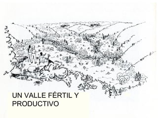 UN VALLE FÉRTIL Y
PRODUCTIVO
 