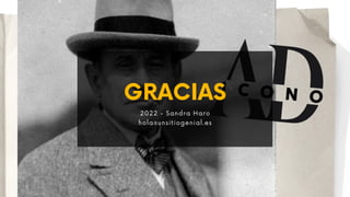 GRACIAS
2022 - Sandra Haro
hola@unsitiogenial.es
 