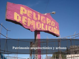 Patrimonio arquitectónico y urbano 