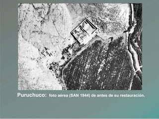 Puruchuco: foto aérea (SAN 1944) de antes de su restauración.
 
