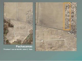 Pachacamac
“Frontera” con el AA.HH. Julio C. Tello
 