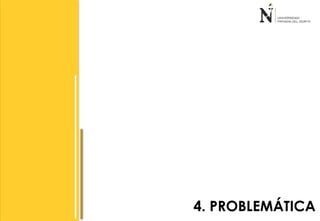 4. PROBLEMÁTICA 
 