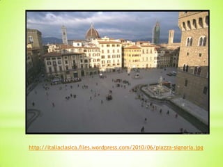 http://italiaclasica.files.wordpress.com/2010/06/piazza-signoria.jpg