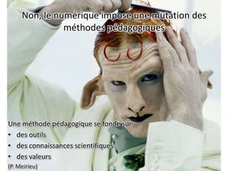 Le numérique comme simple opérateur de théories de l’apprentissage usitées ?Web1.0 et behaviorisme(transmission)Web2.0 et constructivisme(exploration)