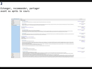 2
Échanger, recommander, partager
avant ou après le cours
 