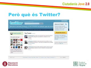 Ciutadania   Jove   2.0 Però què és Twitter? 