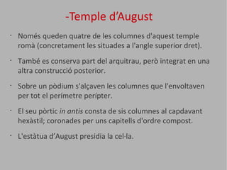 -Temple d’August  ,[object Object],[object Object],[object Object],[object Object],[object Object]