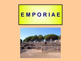 EMPORIAE
 