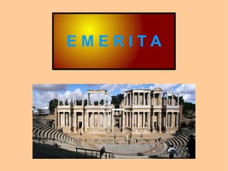 EMERITA
 