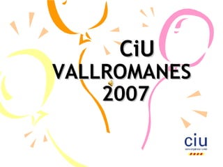 CiU VALLROMANES   2007 