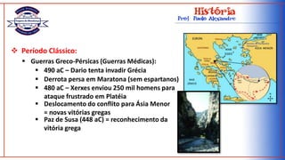 Povos indo-europeus: aqueus (primeiros habitantes), eólios, jônios e dórios