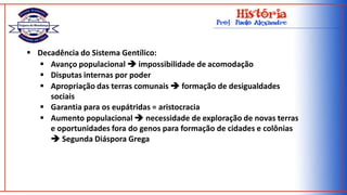 Período Pré-Homérico (séc. XX a XII aC);