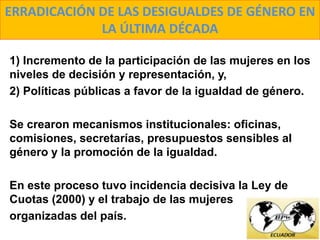 LA LEY DE CUOTAS
- La inclusión de las cuotas de género entraron en vigencia en febrero de
1997 con la Ley de Amparo Labor...