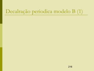 216
Decalração periodica modelo B (1)
 