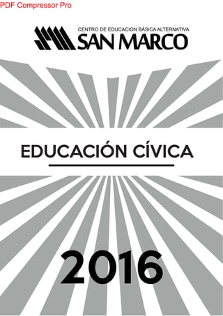 2016
EDUCACIÓN CÍVICA
PDF Compressor Pro
 