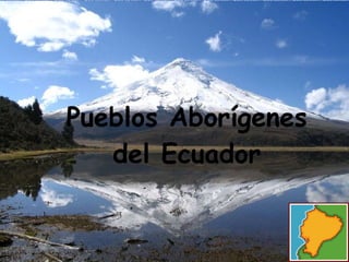 Pueblos Aborígenes del Ecuador 