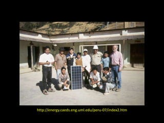 http://energy.caeds.eng.uml.edu/peru-07/index2.htm
 
