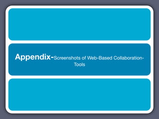 Appendix-Screenshots of Web-Based Collaboration-
                     Tools
 