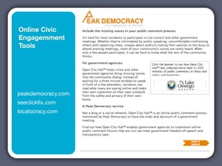 Online Civic
Engagemment
Tools




peakdemocracy.com
seeclickﬁx.com
localocracy.com
 