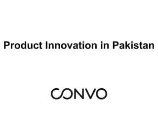 Product Innovation in Pakistan
 