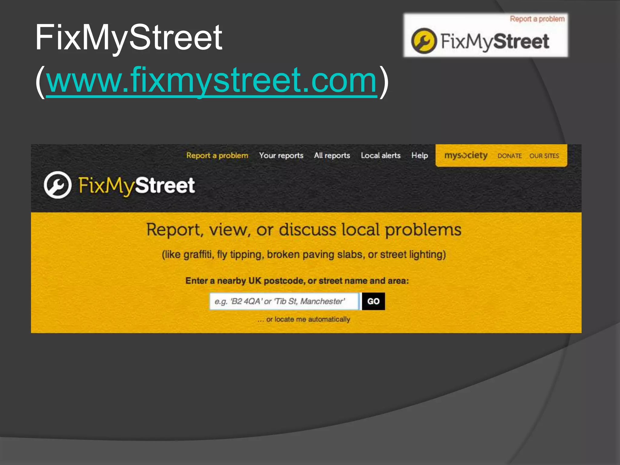 FixMyStreet
(www.fixmystreet.com)
 
