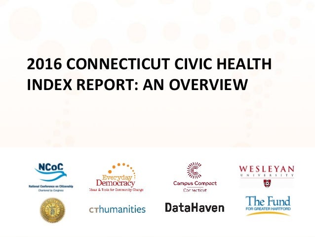 2016 Connecticut Civic Health Index Report Overview Slide 2