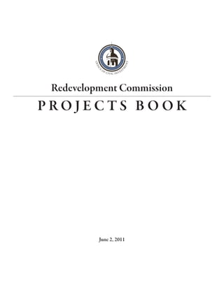 Redevelopment Commission
PROJECTS BOOK




          June 2, 2011
 