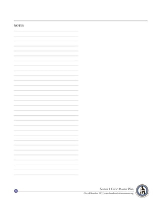 NOTES




51
                         Sector 1 Civic Master Plan
        City of Beaufort, SC | www.beaufortcivicinvestment.org
 