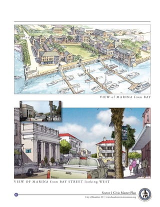 B AY S T R E E T




                                                                   V I E W o f M A R I N A f r o m B AY




                        BEFORE




V I E W O F M A R I N A f r o m B AY S T R E E T l o o k i n g W E S T



85
                                                                     Sector 1 Civic Master Plan
                                                    City of Beaufort, SC | www.beaufortcivicinvestment.org
 
