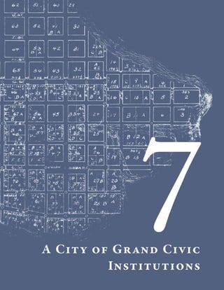 7

A Cit y of Grand Civic
Institutions

 