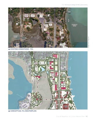 Spanish Moss Trail

7.2 Technical College of the Lowcountry

Reynolds St

ribaut rd

Beaufort
River

Image Source: bing.com

Battery
Creek

SSexisting conditions - TCL

ribaut rd

Spanish Moss Trail

Reynolds St

Polk
Island

BMH
SSConceptual TCL masterplan
C i t y O f B e a u f o r t , S C | C i v i c M a s t e r P l a n 145

 