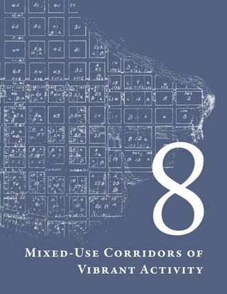 8

Mixed-Use Corridors of
Vibrant Activit y

 