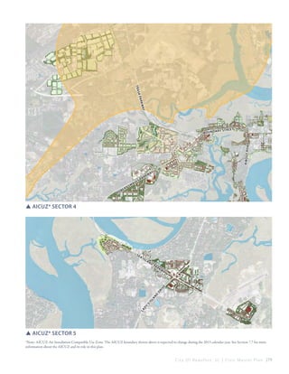 

Tra
ark
sk p
way
t
r y St r ee

Ri bo u t Ro
ad

B o u n da

Ro

be

s
rt

ma

ll

ar
sp

kw

ay

SSAICUZ* Sector 4

ai

sl

an

d

pa
r

kw

ay

La

dy

’s

is

la

nd

dr

iv

e

se

SSAICUZ* Sector 5
*Note: AICUZ-Air Installation Compatible Use Zone. The AICUZ boundary shown above is expected to change during the 2013 calendar year. See Section 7.7 for more
information about the AICUZ and its role in this plan.

C i t y O f B e a u f o r t , S C | C i v i c M a s t e r P l a n 279

 