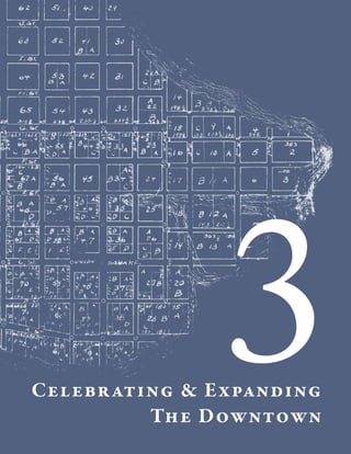3

Celebrating & Expanding
The Downtown

 