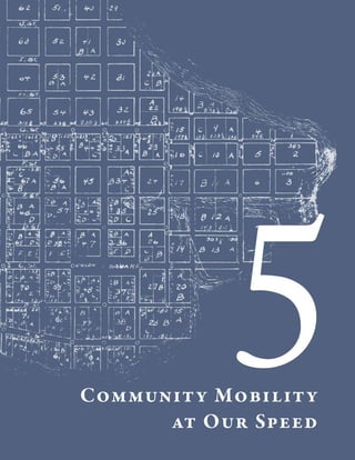 5

Communit y Mobilit y
at Our Speed

 