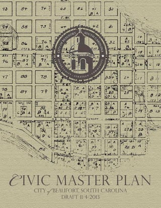 C ivic Master plan
CITY of BEAUFORT, south carolina
Draft 11/4/2013

 
